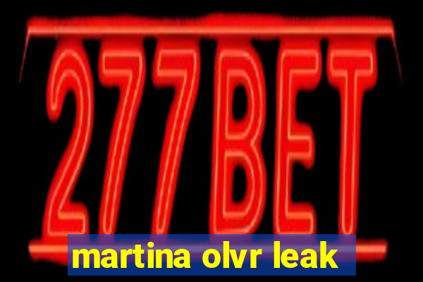 martina olvr leak